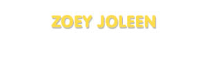 Der Vorname Zoey Joleen